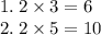 1. \: 2 \times 3 = 6 \\ 2. \: 2 \times 5 = 10