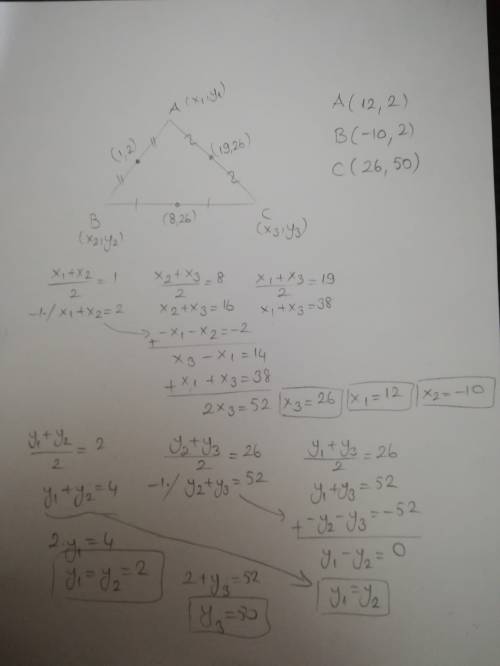 Середины сторон треугольника abc содержатся в точках a (1, 2), b (8; 26), c (19; 26). какие координа