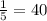 \frac{1}{5} = 40