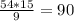 \frac{54*15}{9} =90