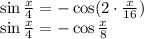 \sin\frac{x}{4}=-\cos(2\cdot\frac{x}{16})\\ \sin\frac{x}{4}=-\cos\frac{x}{8}