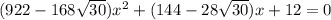 (922-168\sqrt{30})x^2+(144-28\sqrt{30})x+12=0