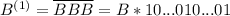 B^{(1)}=\overline{BBB}=B*10...010...01