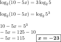 \log_2(10-5x)=3\log_25\\\\\log_2(10-5x)=\log_25^3\\\\10-5x=5^3\\-5x=125-10\\-5x=115~~~~~~~\boxed{\boldsymbol{x=-23}}