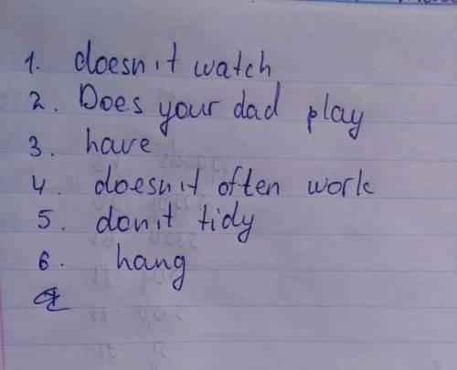 1. lucy watch) tv in the afternoon. 2. your dad ) tennis on sundays? 3. we sometimes (have) dinner a