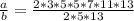 \frac{a}{b} = \frac{ 2*3*5*5*7*11*13}{2*5*13}