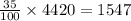 \frac{35}{100} \times4420 = 1547