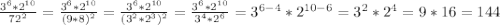 \frac{3^6*2^{10}}{72^2}=\frac{3^6*2^{10}}{(9*8)^2}=\frac{3^6*2^{10}}{(3^2*2^3)^2}=\frac{3^6*2^{10}}{3^4*2^6}=3^{6-4}*2^{10-6}= 3^{2}*2^{4}=9*16=144