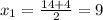 x_1=\frac{14+4}{2}=9