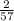 \frac{2}{57}