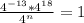 \frac{4^{-13}*4^{18}}{4^n}=1