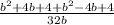 \frac{ {b}^{2} + 4b + 4 + {b}^{2} - 4b + 4}{32b}