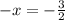 -x=-\frac{3}{2}