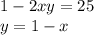 1 - 2xy = 25 \\ y = 1 - x