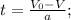 t = \frac{V_0 - V}{a};