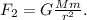 F_2 = G\frac{Mm}{r^2}.