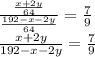 \frac{\frac{x+2y}{64} }{\frac{192-x-2y}{64} } =\frac{7}{9} \\ \frac{x+2y}{192-x-2y} =\frac{7}{9}