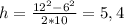 h = \frac{12^2 - 6^2}{2*10} = 5,4