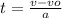 t=\frac{v-vo}{a}