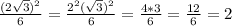 \frac{(2\sqrt{3})^{2} }{6} =\frac{2^{2} (\sqrt{3})^{2} }{6} =\frac{4*3}{6} =\frac{12}{6} =2