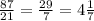 \frac{87}{21} = \frac{29}{7} = 4 \frac{1}{7}