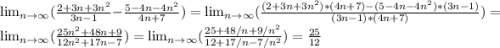 \lim_{n \to \infty} (\frac{2+3n+3n^2}{3n-1}-\frac{5-4n-4n^2}{4n+7}) = \lim_{n \to \infty} (\frac{(2+3n+3n^2)*(4n+7)-(5-4n-4n^2)*(3n-1)}{(3n-1)*(4n+7)}) = \lim_{n \to \infty} (\frac{25n^2+48n+9}{12n^2+17n-7}) = \lim_{n \to \infty} (\frac{25+48/n+9/n^2}{12+17/n-7/n^2}) =\frac{25}{12}