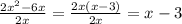 \frac{2 {x}^{2} - 6x}{2x} = \frac{2x(x - 3)}{2x} = x - 3