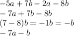 -5a+7b-2a-8b\\ -7a+7b-8b\\ (7-8)b=-1b=-b\\ -7a-b