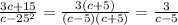 \frac{3c + 15}{ {c - 25}^{2} } = \frac{3(c + 5)}{(c - 5)(c + 5)} = \frac{3}{c - 5}