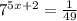 {7}^{5x + 2} = \frac{1}{49}