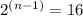 2^{(n-1)}=16