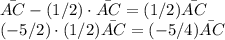 \bar{AC}- (1/2)\cdot \bar{AC}=(1/2)\bar{AC}\\(-5/2)\cdot (1/2)\bar{AC}=(-5/4)\bar{AC}