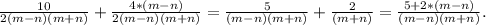 \frac{10}{2(m-n)(m+n)} +\frac{4*(m-n)}{2(m-n)(m+n)}= \frac{5}{(m-n)(m+n)}+\frac{2}{(m+n)}=\frac{5+2*(m-n)}{(m-n)(m+n)} .