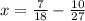 x = \frac{7}{18} - \frac{10}{27}