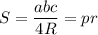 S=\dfrac{abc}{4R}=pr