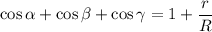 \cos \alpha + \cos \beta + \cos \gamma=1+ \dfrac{r}{R}