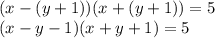 (x-(y+1))(x+(y+1))=5\\(x-y-1)(x+y+1)=5