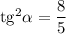 \mathrm{tg}^2\alpha=\dfrac{8}{5}