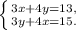 \left \{ {3x+4y=13,} \atop {3y+4x=15.}} \right.