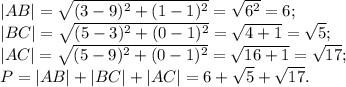 |AB|=\sqrt{(3-9)^2+(1-1)^2}=\sqrt{6^2}=6;\\|BC|=\sqrt{(5-3)^2+(0-1)^2}=\sqrt{4+1}=\sqrt{5};\\|AC|=\sqrt{(5-9)^2+(0-1)^2}=\sqrt{16+1}=\sqrt{17};\\P=|AB|+|BC|+|AC|=6+\sqrt{5}+\sqrt{17}.