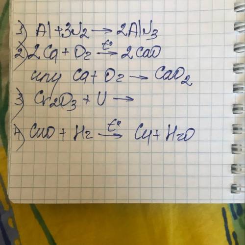 Al+i2=ali3 ca+o2=cao cr2o3+u=cr+u2o5 cuo+h2=cu+h2o 15