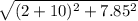 \sqrt{(2+10)^2+7.85^2}