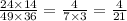 \frac{24 \times 14}{49 \times 36} = \frac{4}{7 \times 3} = \frac{4}{21}