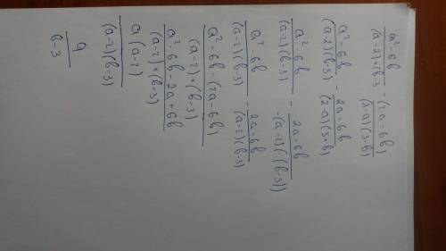 Представьте выражение виде дроби a^2-6b - 2 (a-3b) (a-2)(b-3) (2-a)(3-b) расписать пример