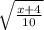 \\\sqrt{\frac{x+4}{10}}