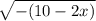 \sqrt{-(10-2x)}