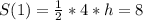 S(1) = \frac{1}{2} *4*h = 8