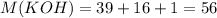 M (KOH)=39+16+1=56