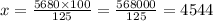 x = \frac{5680 \times 100}{125} = \frac{568000}{125} = 4544