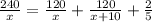 \frac{240}{x}=\frac{120}{x} + \frac{120}{x+10} + \frac{2}{5}